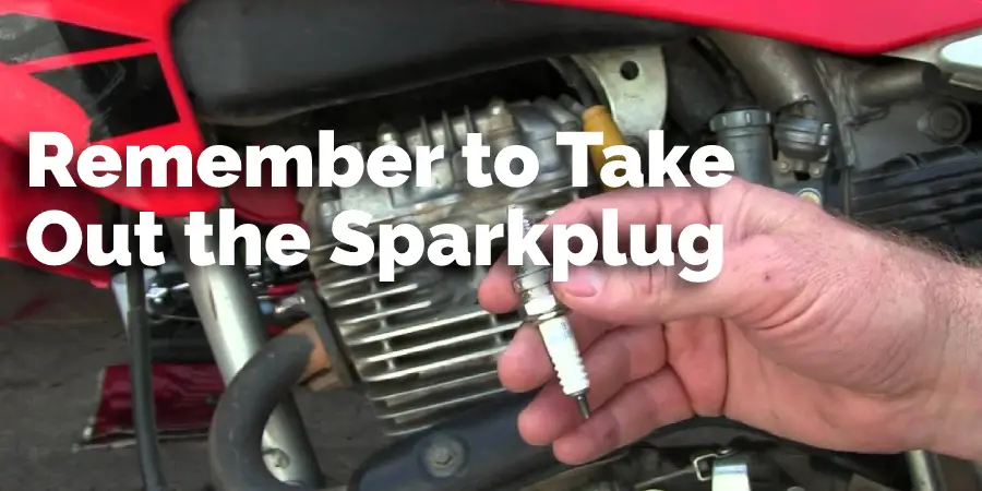 Remember to Take Out the Sparkplug