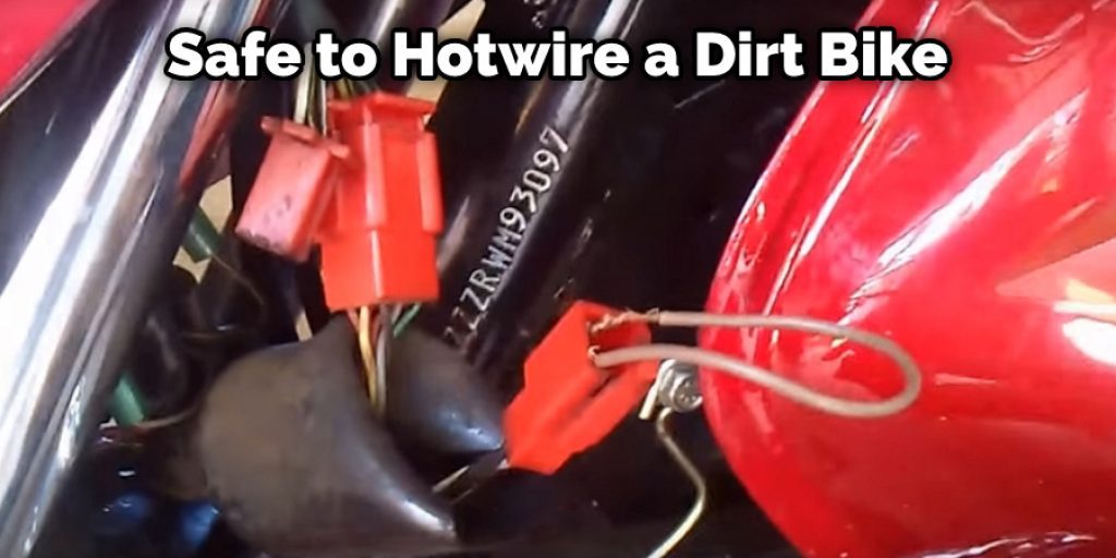 Safe to Hotwire a Dirt Bike