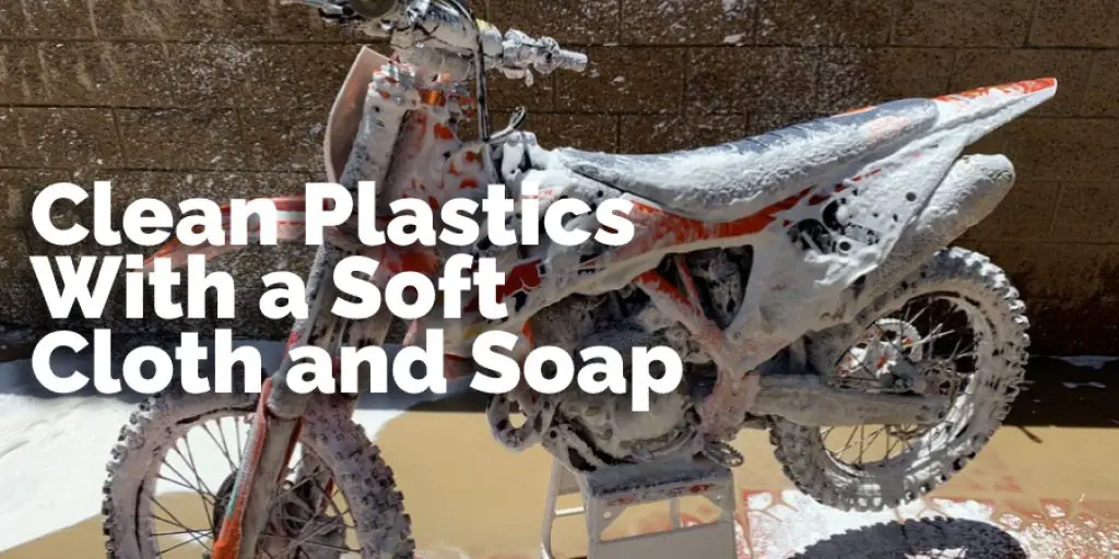 Clean Plastics With a Soft Cloth and Soap 