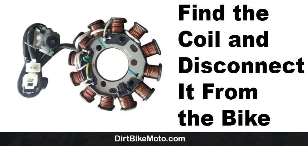 How to find and disconnect coil from bike
