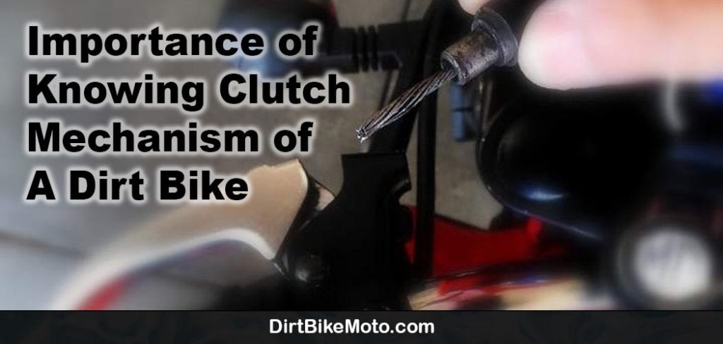 Importance of Knowing Clutch Mechanism of A Dirt Bike