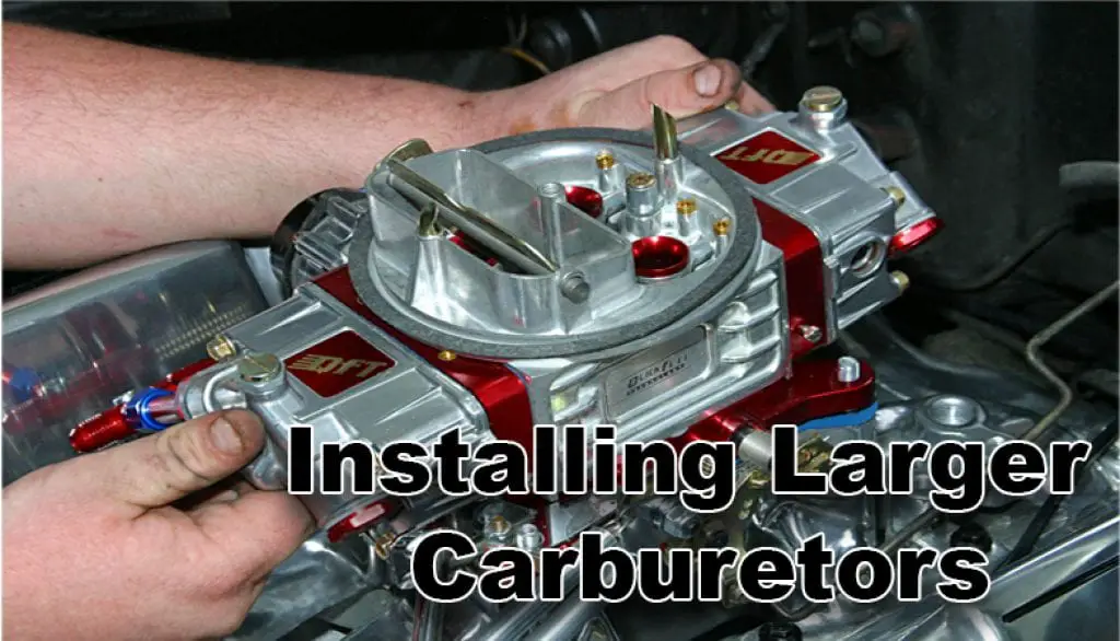 Installing Larger Carburetors