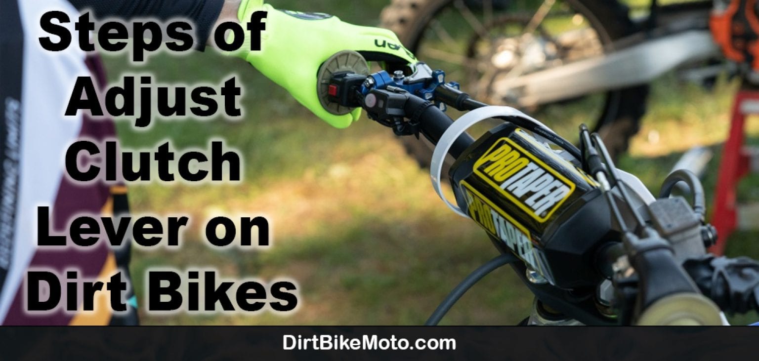 How to Adjust Clutch Lever on Dirt Bike Dirt Bike Moto