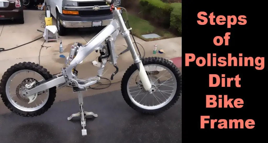 Steps of Polishing Dirt Bike Frame