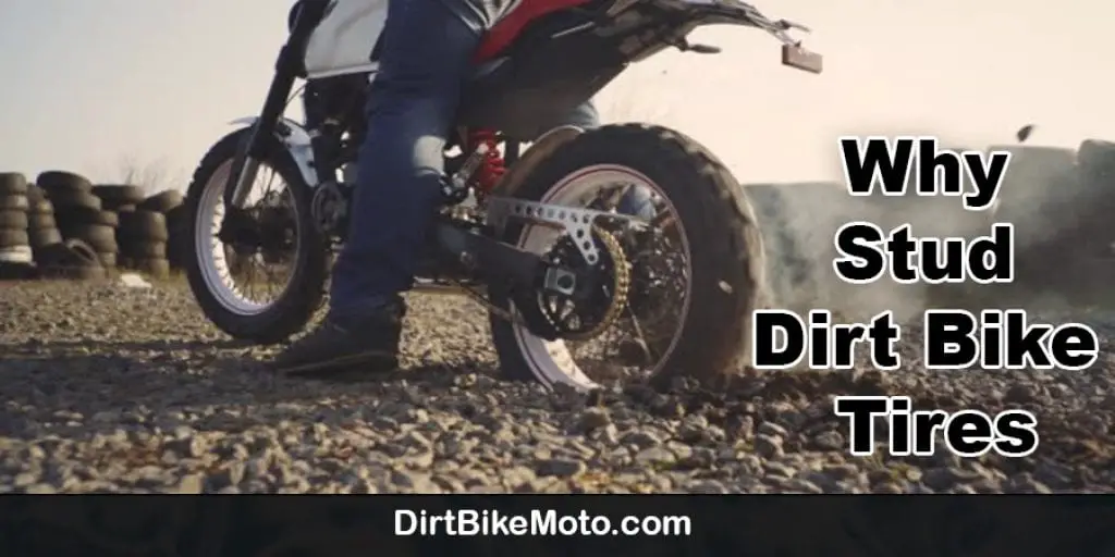 Why Stud Dirt Bike Tires: