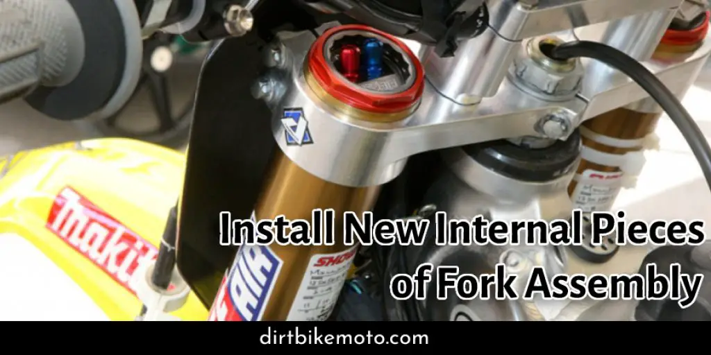 Install New Internal Pieces of Fork Assembly