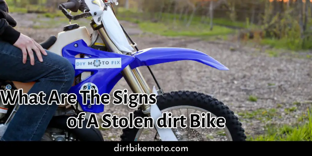  Signs of A Stolen dirt Bike