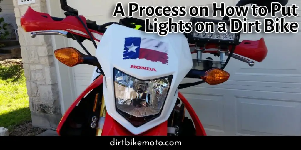 A Process on How to Put Lights on a Dirt Bike