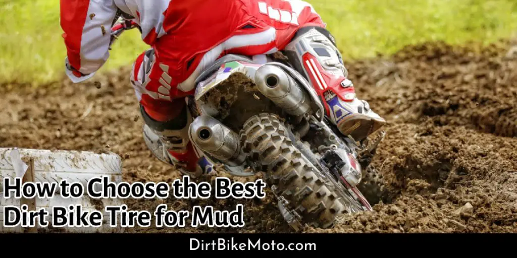 How to Choose the Best Dirt Bike Tire for Mud