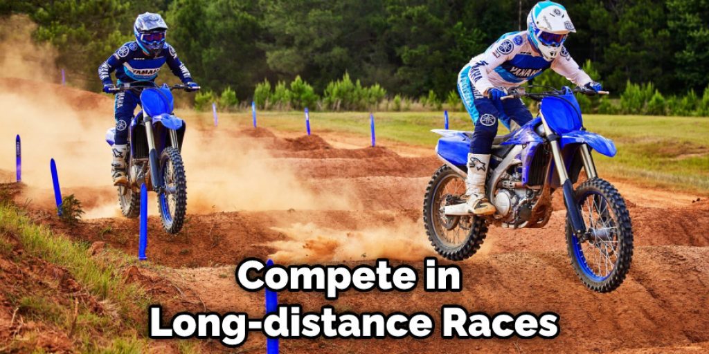 Compete in Long-distance Races
