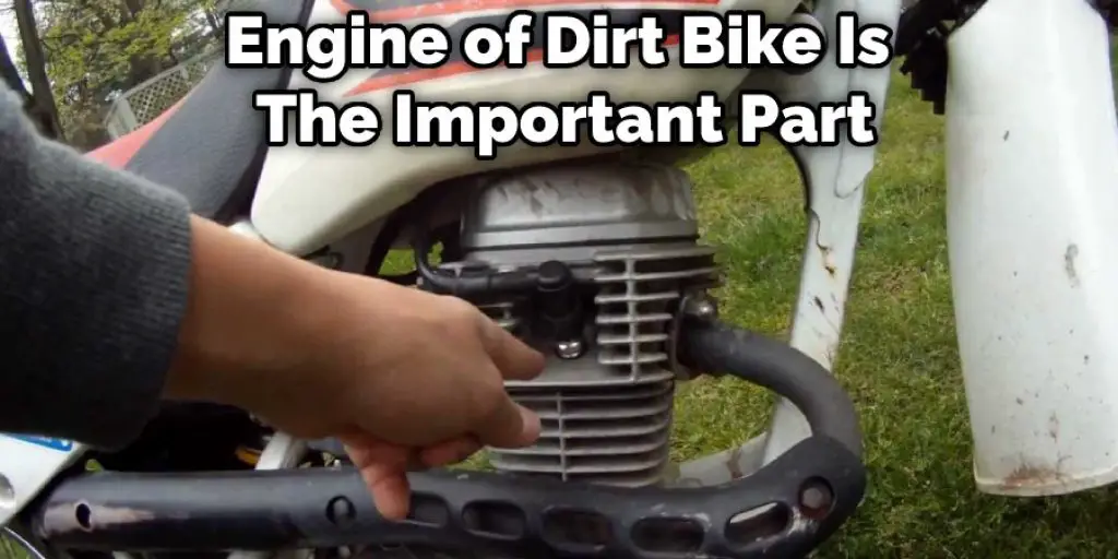 Engine of Dirt Bike Is  The Important Part