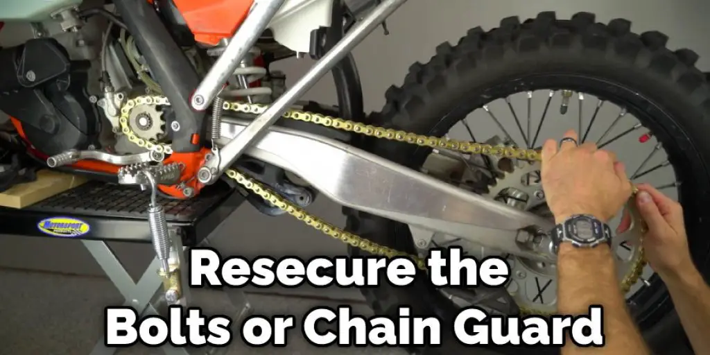 Resecure the Bolts or Chain Guard