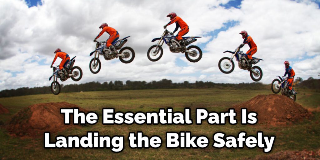 The Essential Part Is Landing the Bike Safely
