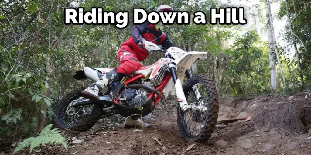 While Riding Down a Hill