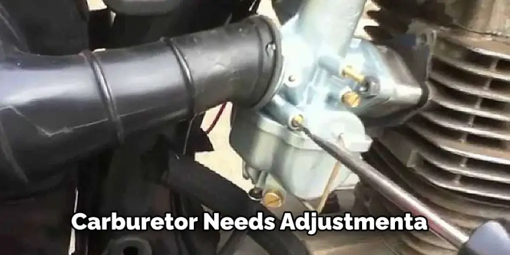 Carburetor Needs Adjustmenta