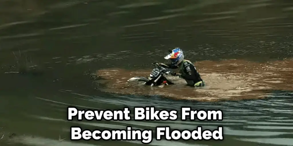Prevent Bikes From  Becoming Flooded