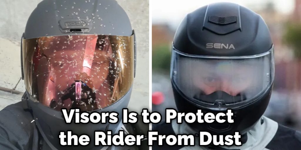 Visors Is to Protect the Rider From Dust