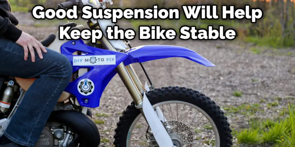 Good Suspension Will Help Keep the Bike Stable