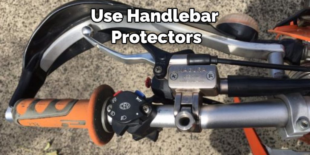 Use Handlebar Protectors