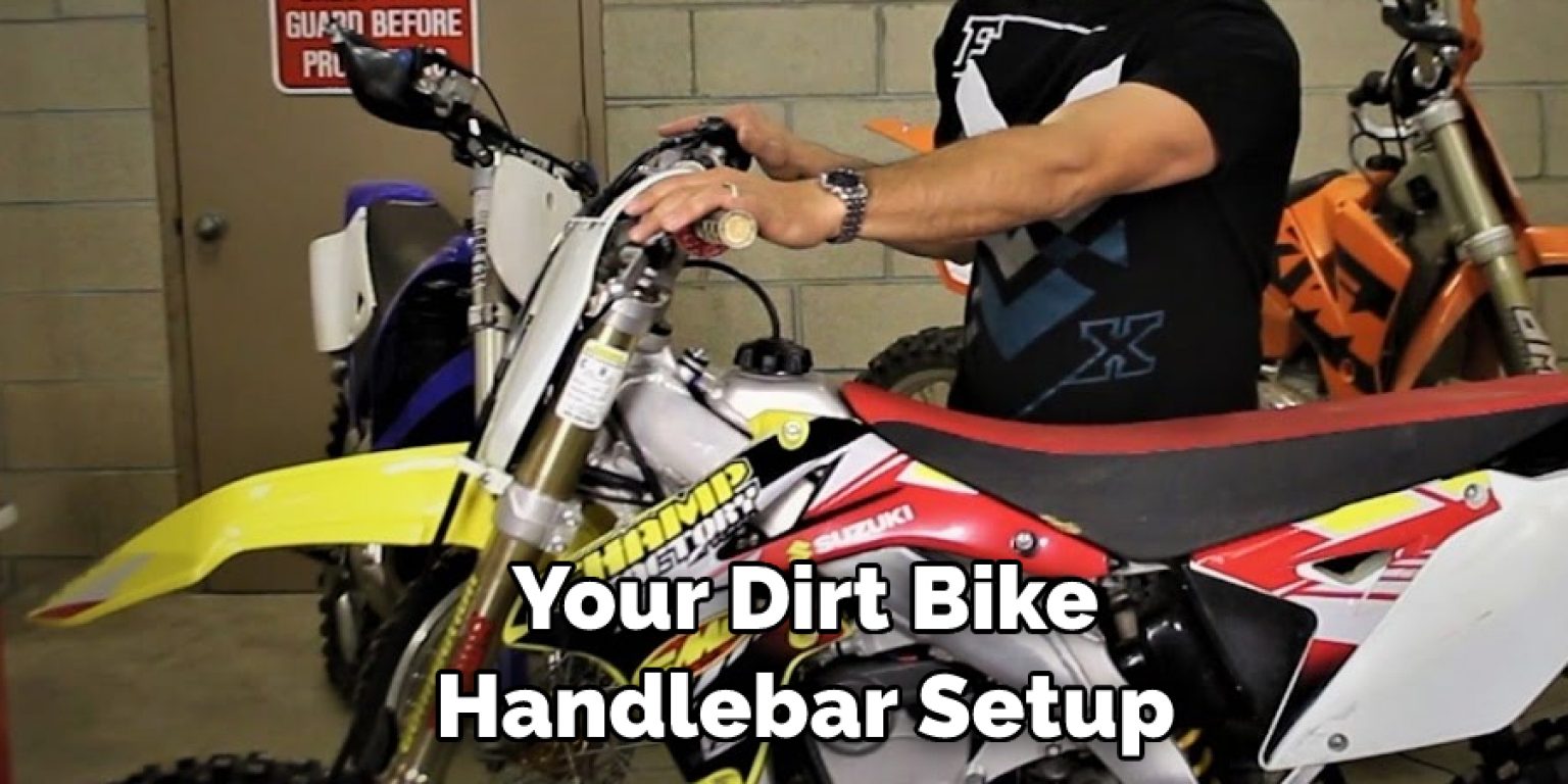How to Determine Dirt Bike Handlebar Setup Dirt Bike Moto