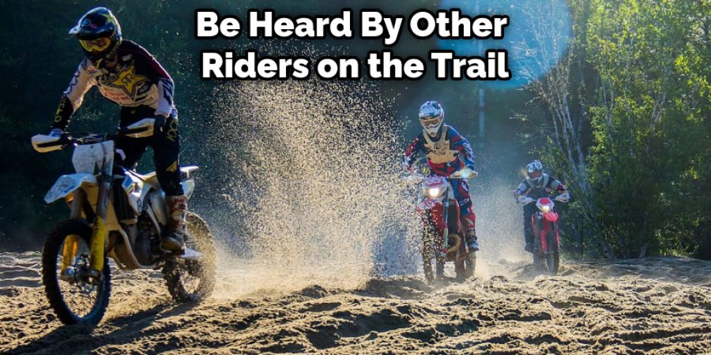 Be Heard By Other  Riders on the Trail