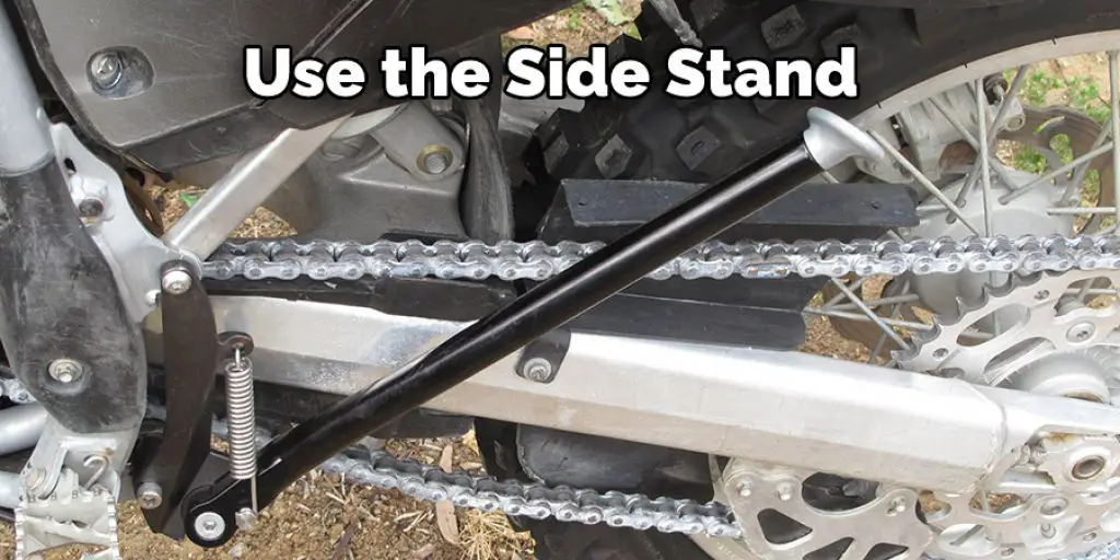 Use the Side Stand 