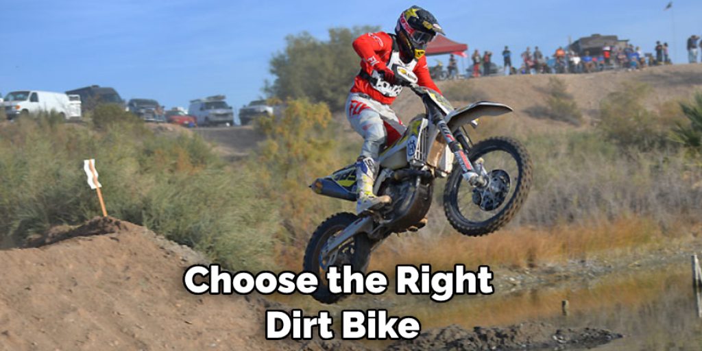 Choose the Right  Dirt Bike