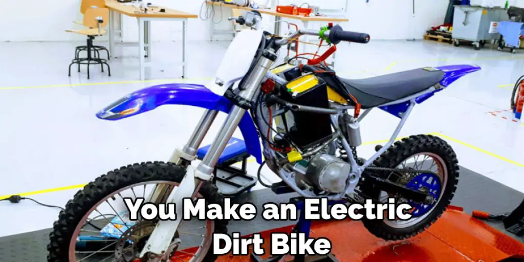 You Make an Electric  Dirt Bike