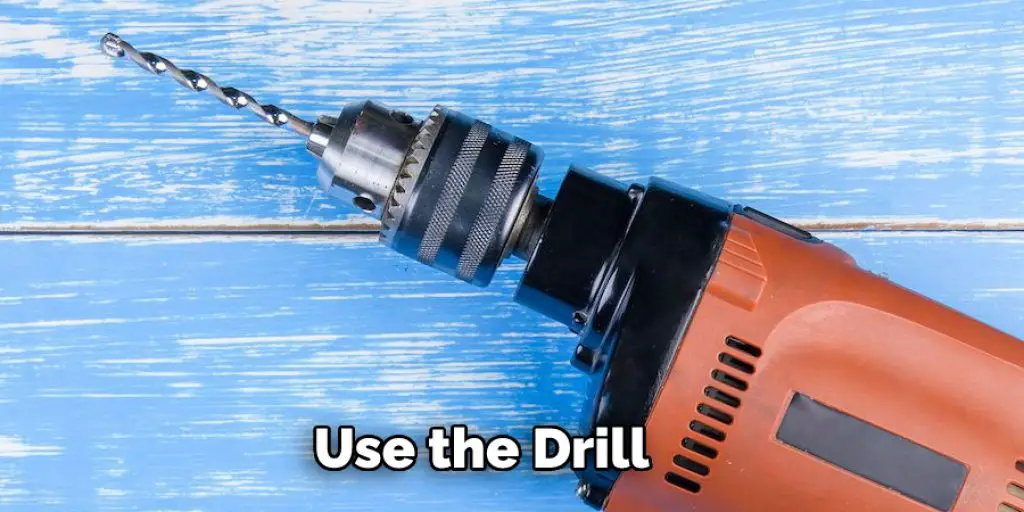 Use the Drill