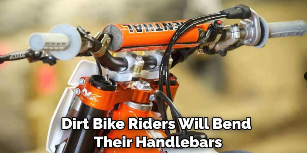 Dirt Bike Riders Will Bend  Their Handlebars