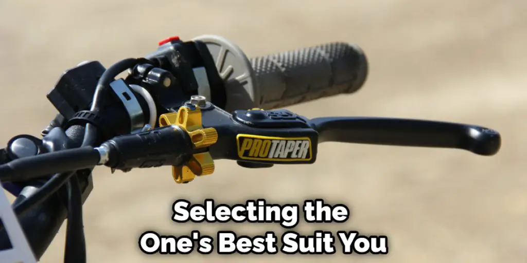 Selecting the One's Best Suit You