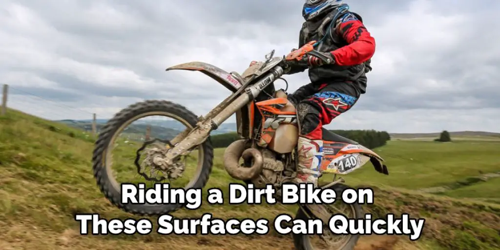 Riding a Dirt Bike on These Surfaces Can Quickly