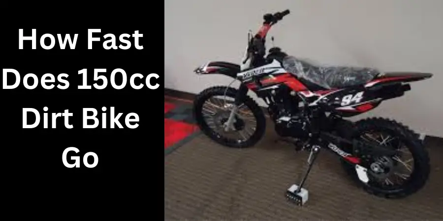 How Fast Does 150cc Dirt Bike Go