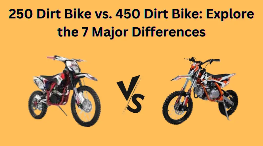 difference between 250cc vs 450cc dirt bike