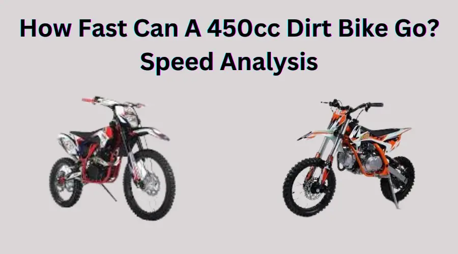 How Fast Can A 450cc Dirt Bike Go?